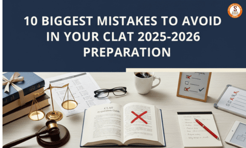 10 Biggest Mistakes to Avoid in Your CLAT 2025-2026 Preparation